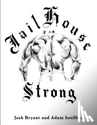 Benshea, Adam - Jailhouse Strong