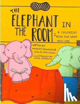 Ponciano, Leslie - The Elephant in the Room: A Childrens Book for Grief and Loss