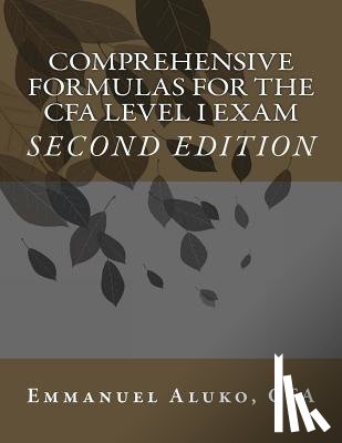 Aluko Cfa, Emmanuel - Comprehensive formulas for the CFA Level I Exam