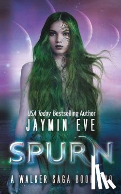 Eve, Jaymin - Spurn: A Walker Saga Book Two