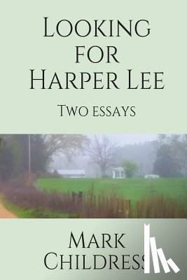 Childress, Mark - Looking for Harper Lee