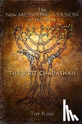 Rose, Tov - The New Messianic Version of the Bible - B'rit Chadashah