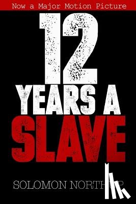 Washington Jr, Malcom - 12 Years a Slave: Memoir of a Free Man Kidnapped into Slavery in 1851