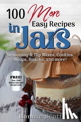 Scott, Bonnie - 100 More Easy Recipes In Jars