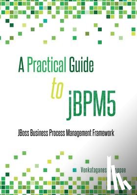 Thoppae, Venkataganesh - A Practical Guide to jBPM5: JBoss Business Process Management framework
