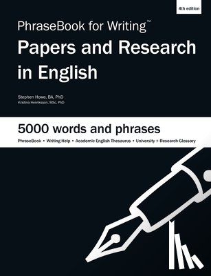 Howe, Stephen, Henriksson, Kristina - Phrasebook for Writing Papers and Research in English