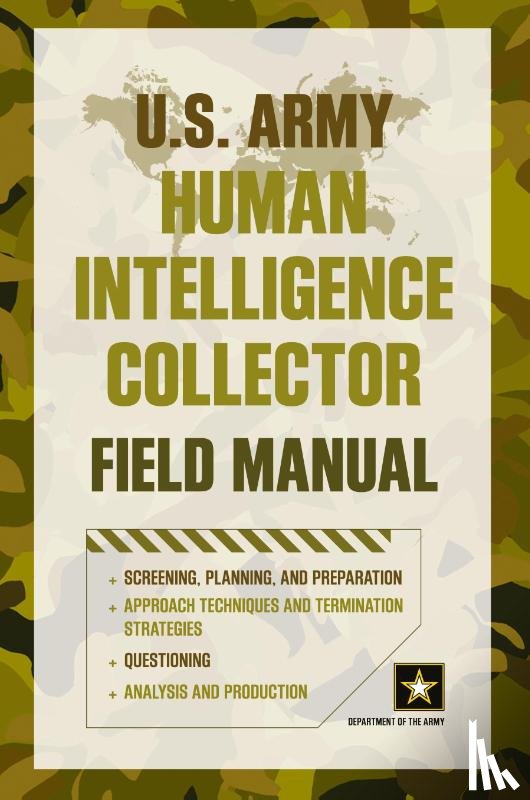 Department of the Army - U.S. Army Human Intelligence Collector Field Manual