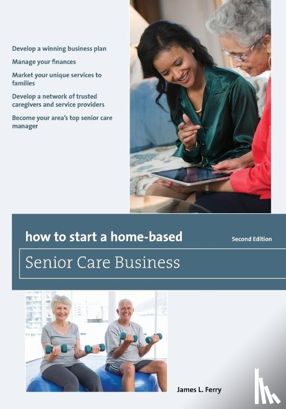Ferry, James L. - How to Start a Home-Based Senior Care Business