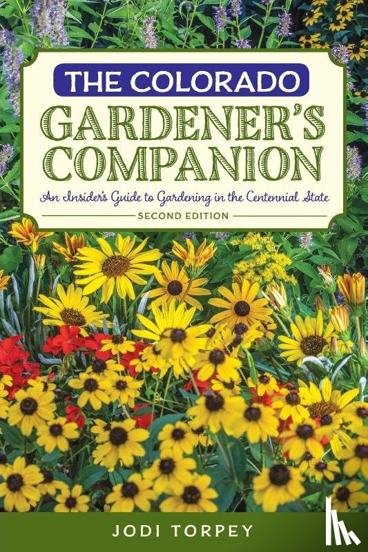 Torpey, Jodi - The Colorado Gardener's Companion