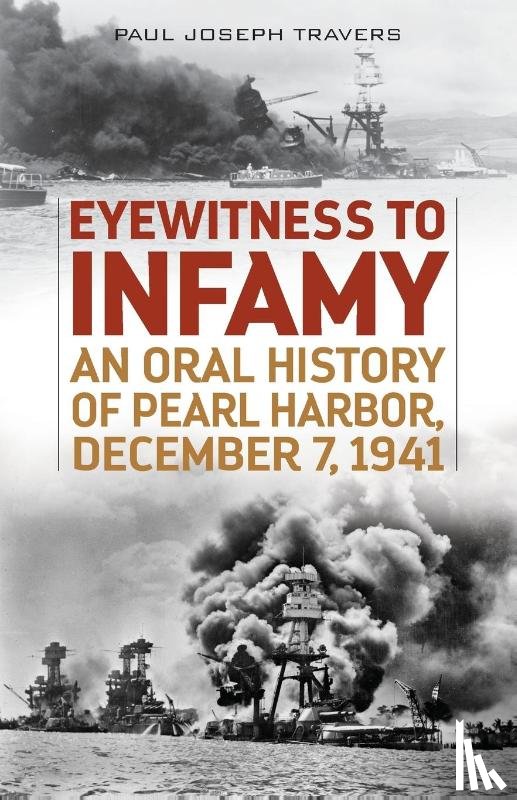 Travers, Paul Joseph - Eyewitness to Infamy