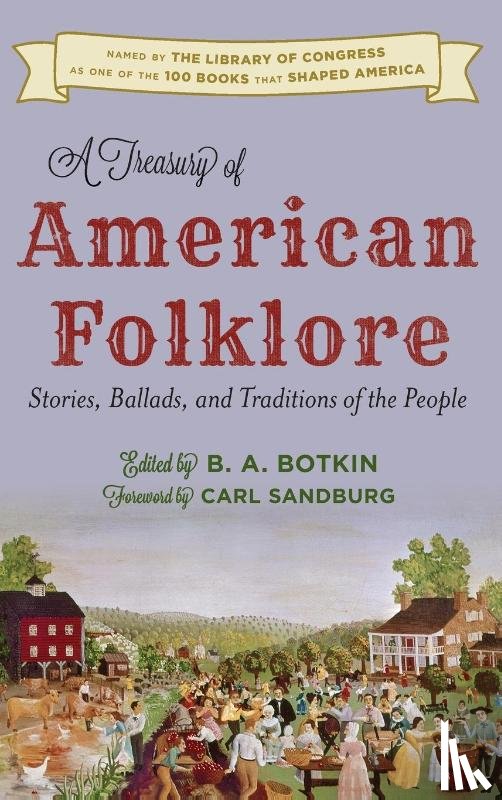 Botkin, B. A. - A Treasury of American Folklore