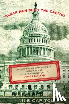 Holland, Jesse - Black Men Built the Capitol