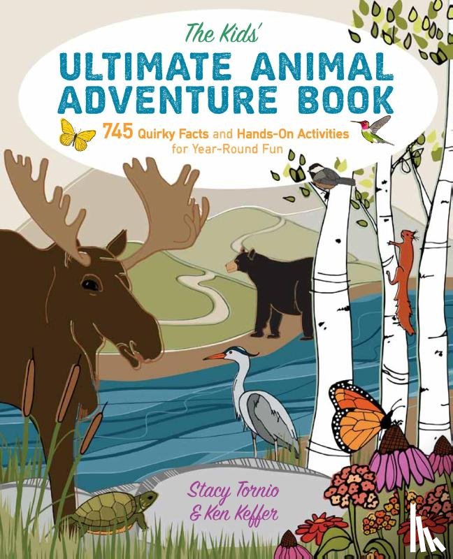 Tornio, Stacy, Keffer, Ken - The Kids' Ultimate Animal Adventure Book