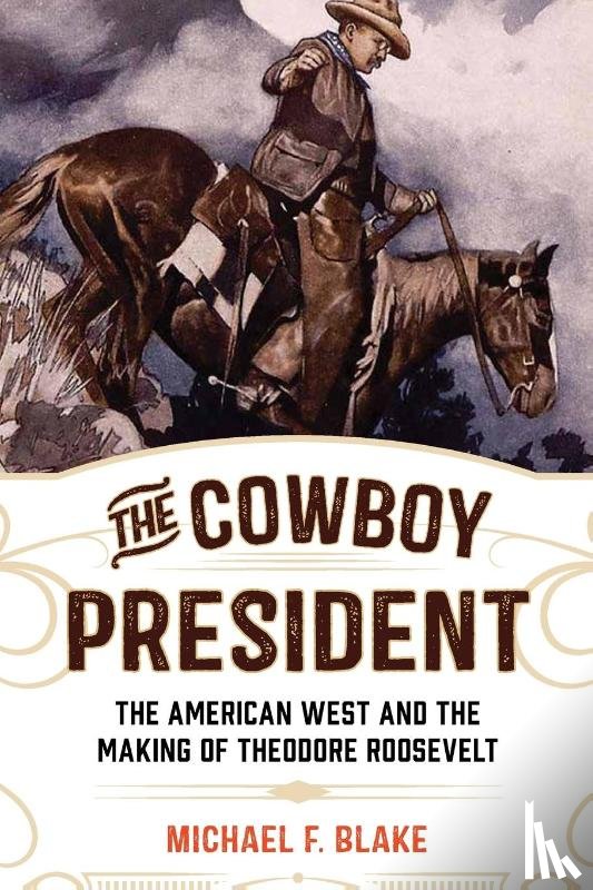 Blake, Michael F. - The Cowboy President