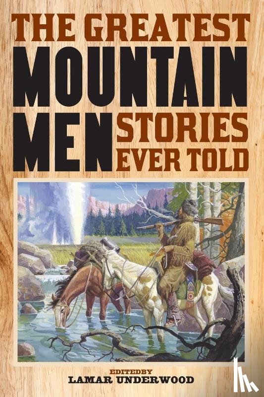  - The Greatest Mountain Men Stories Ever Told