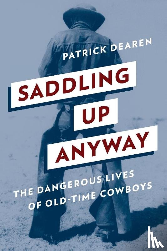 Dearen, Patrick - Saddling Up Anyway