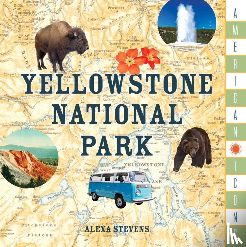 Stonesong Press - American Icons: Yellowstone National Park