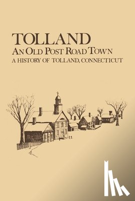 Weigold, Harold - Tolland: An Old Post Road Town