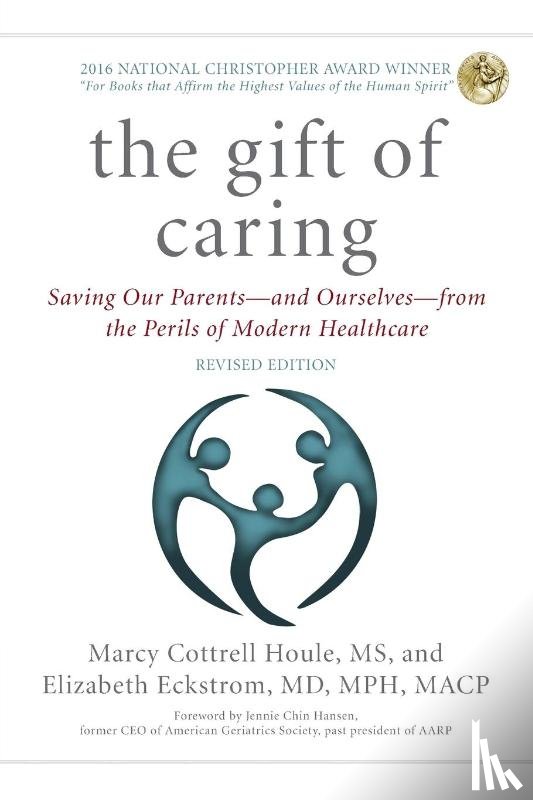 Houle, Marcy Cottrell, Eckstrom, Elizabeth, Hansen, Jennie Chin - The Gift of Caring