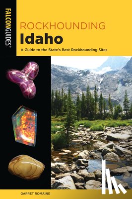 Romaine, Garret - Rockhounding Idaho
