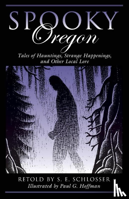 Schlosser, S. E. - Spooky Oregon
