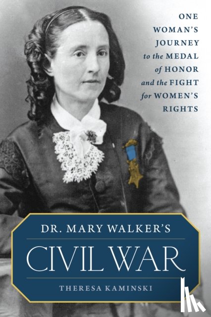 Kaminski, Theresa - Dr. Mary Walker's Civil War
