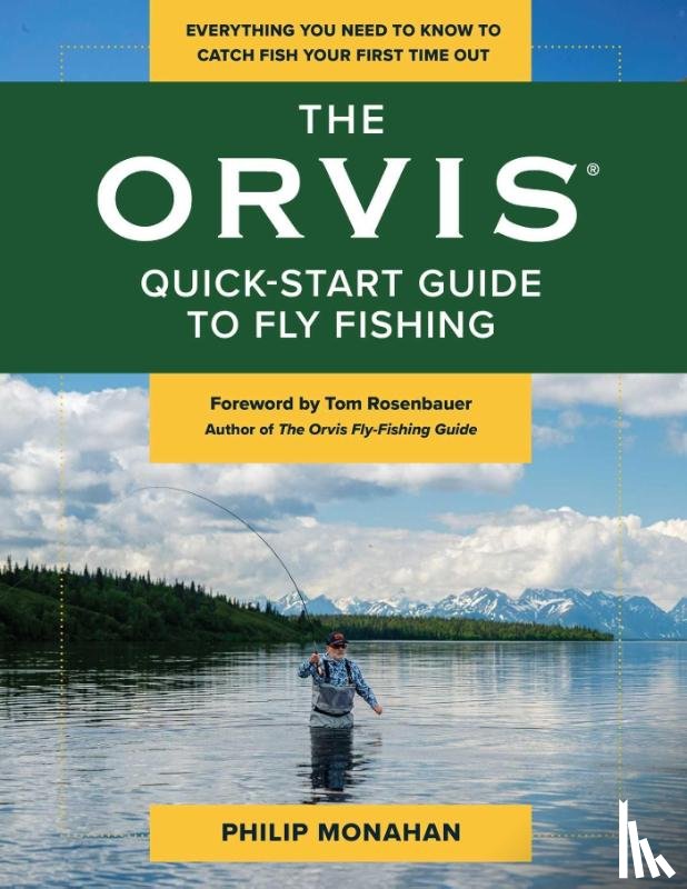 Monahan, Philip - The Orvis Quick-Start Guide to Fly-Fishing
