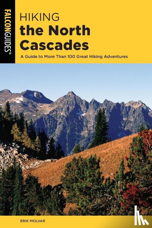 Molvar, Erik - Hiking the North Cascades