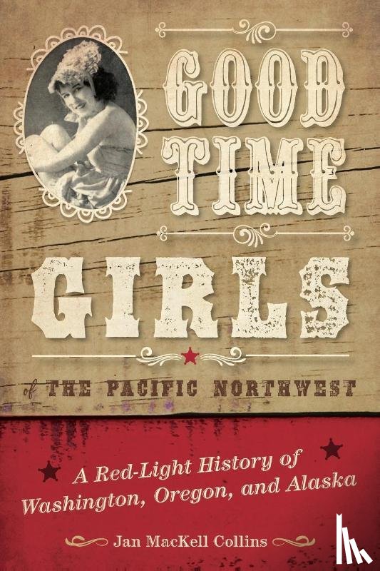 Collins, Jan MacKell - Good Time Girls of the Pacific Northwest