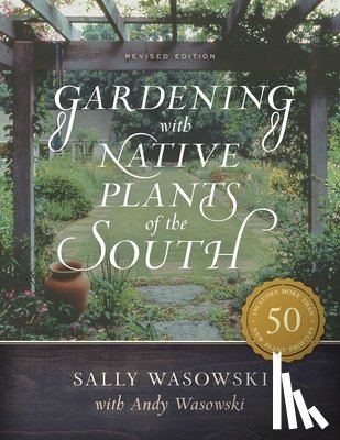 Wasowski, Sally - Gardening with Native Plants of the South