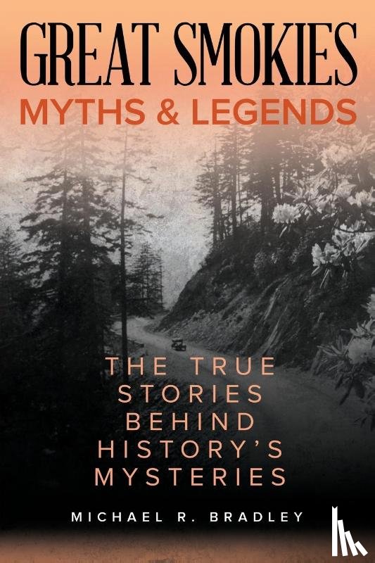 Bradley, Michael R. - Great Smokies Myths and Legends