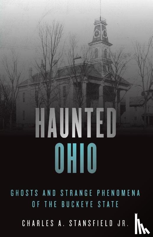 Stansfield, Charles A. - Haunted Ohio