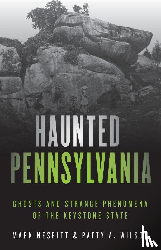 Nesbitt, Mark, Wilson, Patty A. - Haunted Pennsylvania