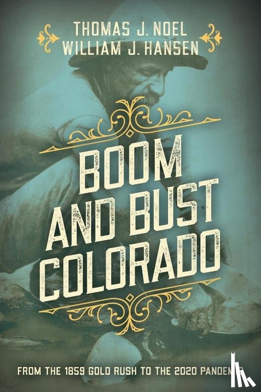 Noel, Thomas J., Hansen, William J. - Boom and Bust Colorado