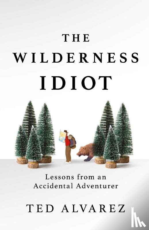 Alvarez, Ted - The Wilderness Idiot