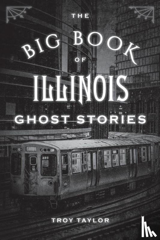 Taylor, Troy - The Big Book of Illinois Ghost Stories