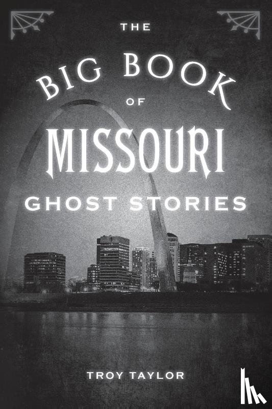 Taylor, Troy - The Big Book of Missouri Ghost Stories