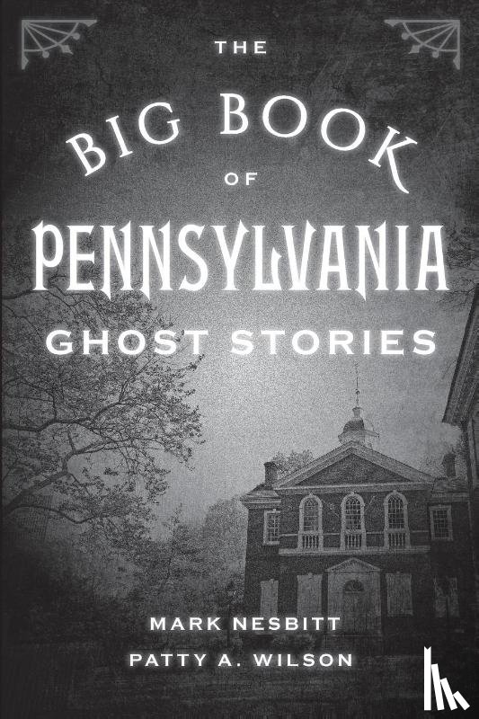 Nesbitt, Mark, Wilson, Patty A. - The Big Book of Pennsylvania Ghost Stories