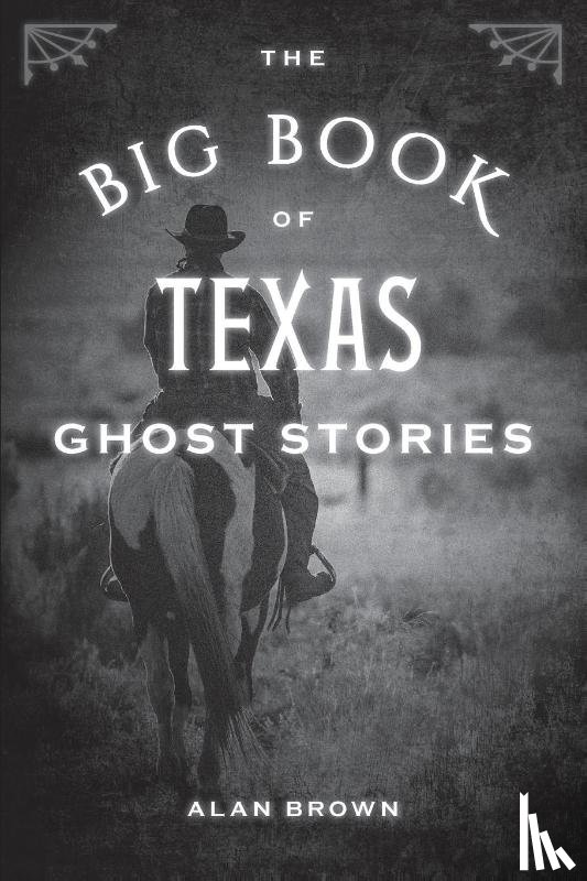 Brown, Alan - The Big Book of Texas Ghost Stories
