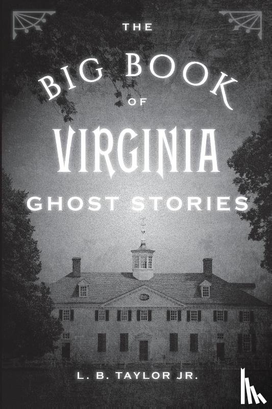 Taylor, L. B. - The Big Book of Virginia Ghost Stories