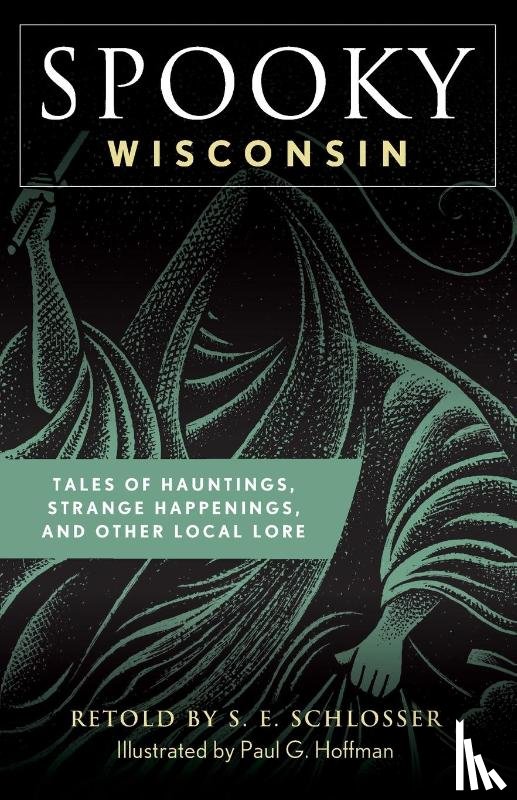 Schlosser, S. E. - Spooky Wisconsin