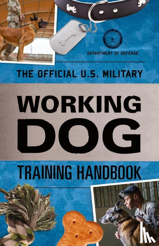 Department of Defense - The Official U.S. Military Working Dog Training Handbook