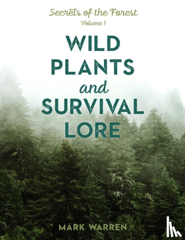 Warren, Mark - Wild Plants and Survival Lore