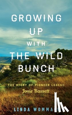 Wommack, Linda - Growing Up with the Wild Bunch