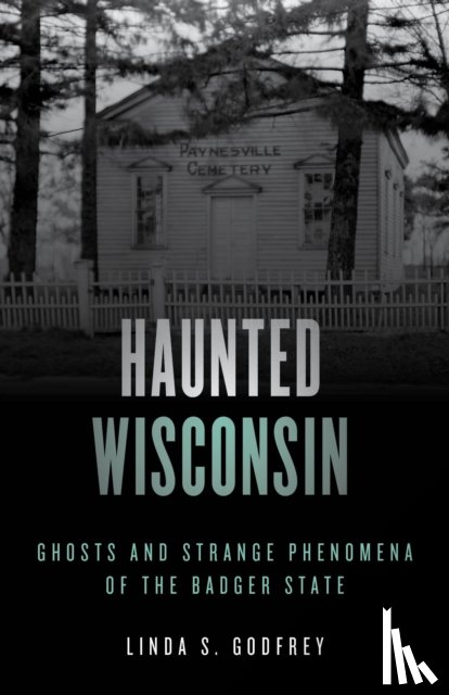 Godfrey, Linda S. - Haunted Wisconsin