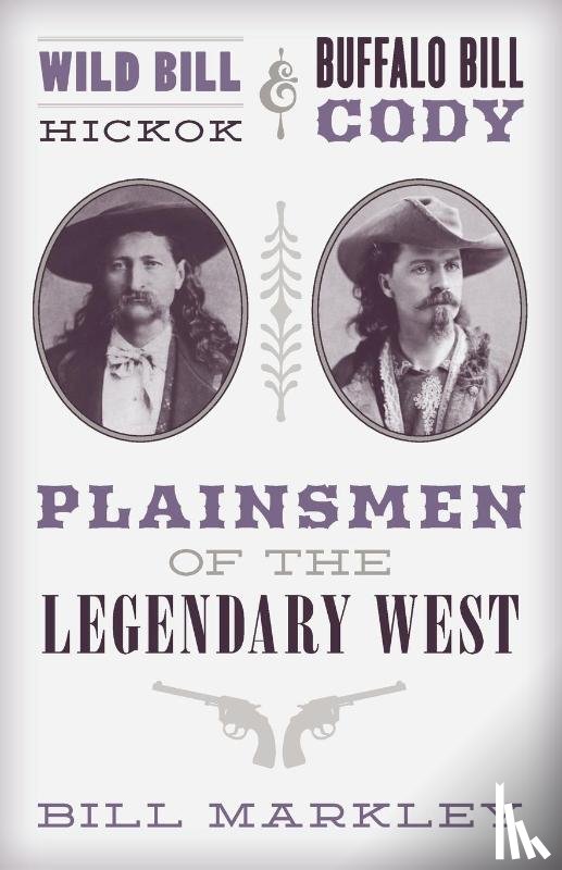 Markley, Bill - Wild Bill Hickok and Buffalo Bill Cody