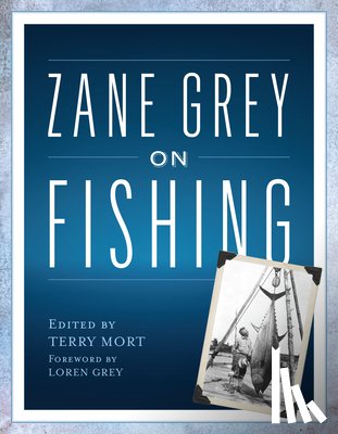Mort, Terry - Zane Grey on Fishing
