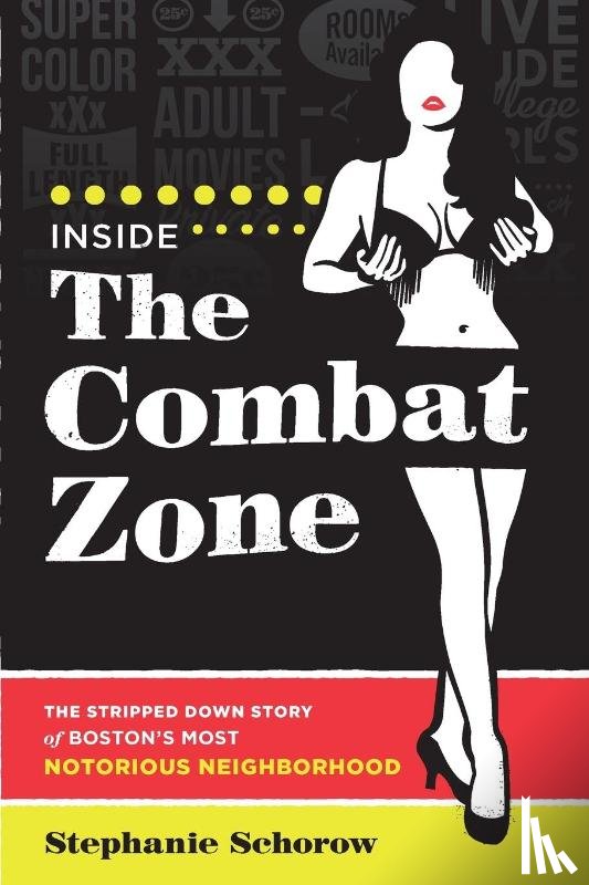 Schorow, Stephanie - Inside the Combat Zone
