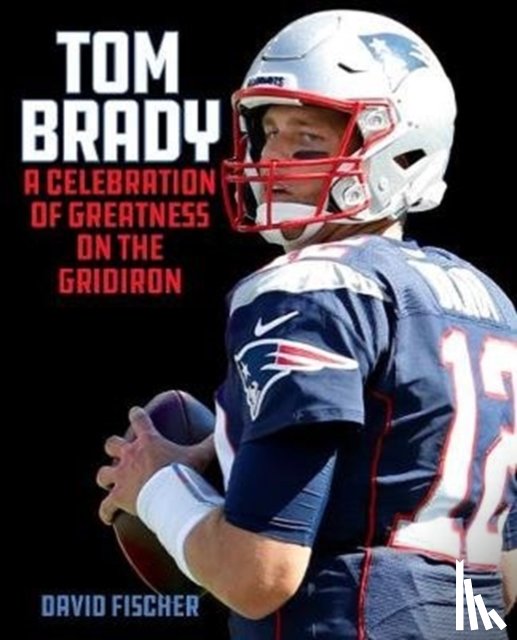 Fischer, David - Tom Brady