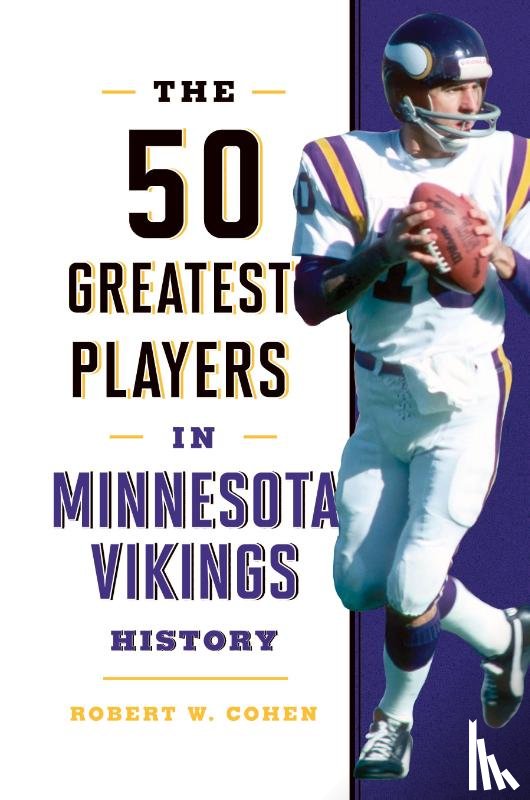 Cohen, Robert W. - The 50 Greatest Players in Minnesota Vikings History
